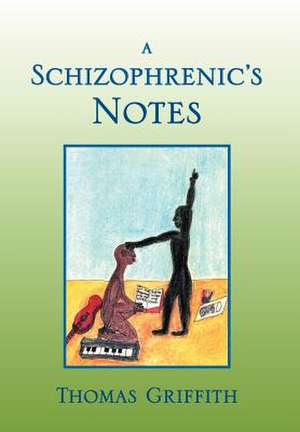 A Schizophrenic's Notes de Thomas Griffith