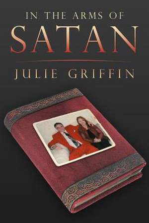 In the Arms of Satan de Julie Griffin