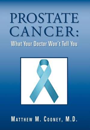 Prostate Cancer de Matthew M. Cooney M. D.