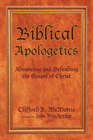 Biblical Apologetics de Clifford B. McManis