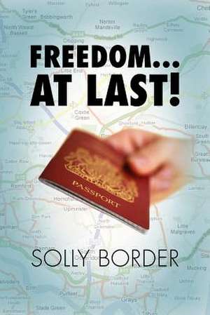 Freedom.at Last! de Solly Border