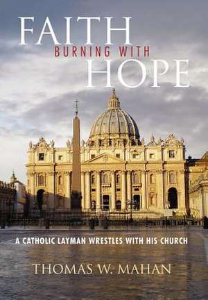 Faith Burning with Hope de Thomas W. Mahan