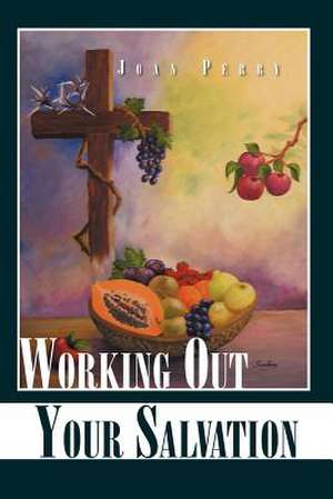 Working Out Your Salvation de Joan Perry