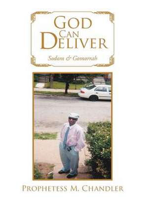 God Can Deliver de Prophetess M. Chandler