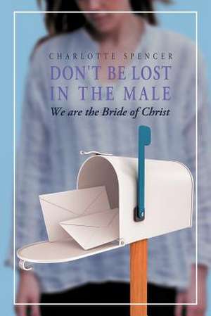 Don't Be Lost in the Male de Charlotte Spencer