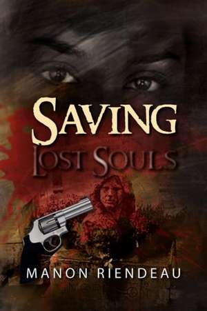 Saving Lost Souls de Manon Riendeau