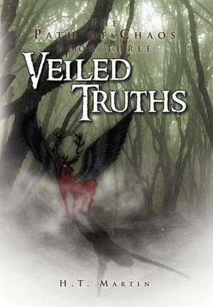 Veiled Truths de H. T. Martin