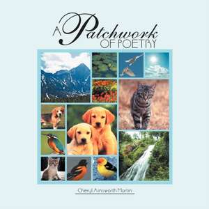 A PATCHWORK OF POETRY de Cheryl Ainsworth Martin