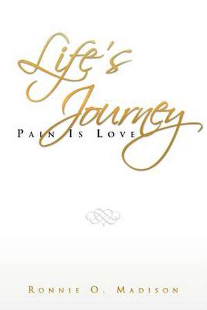 Life's Journey de Ronnie O. Madison