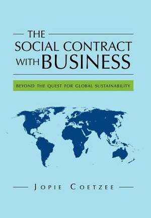 The Social Contract With Business de Jopie Coetzee