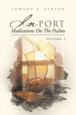 In Port - Meditations On The Psalms de Edward A. Vinson