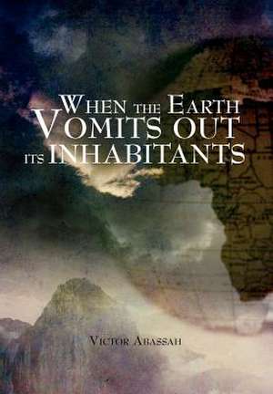 Abassah, V: When the Earth Vomits Out Its Inhabitants