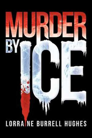 Murder by Ice de Lorraine Burrell Hughes