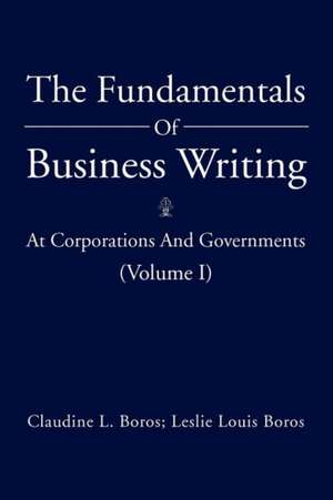 The Fundamentals Of Business Writing de Claudine L. Boros Leslie Louis Boros