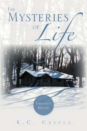 The Mysteries of Life de K. C. Castle