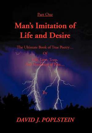 Poplstein, D: Man's Imitation Of Life And Desire