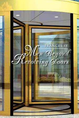 Men Beyond Revolving Doors de Frances Sy