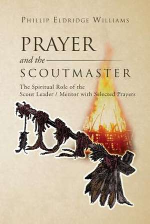 Prayer and the Scoutmaster de Phillip Eldridge Williams