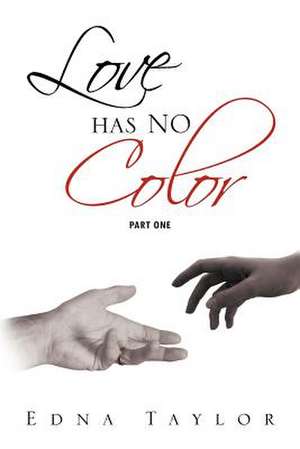 Love Has No Color Part One de Edna Taylor