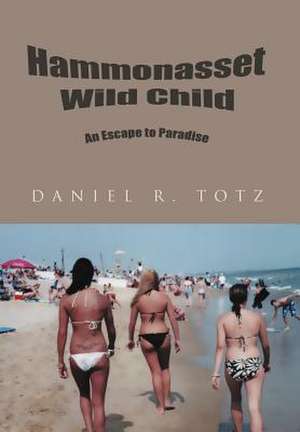 Hammonasset Wild Child de Daniel R. Totz