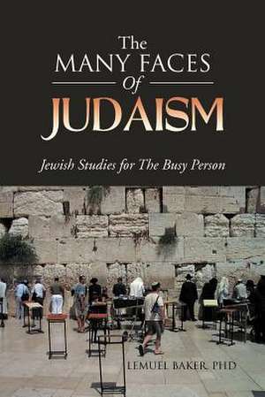 THE MANY FACES OF JUDAISM de Lemuel Baker