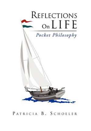 Reflections on Life de Patricia B. Schoeler