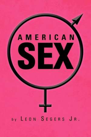 American Sex de Leon Segers Jr.