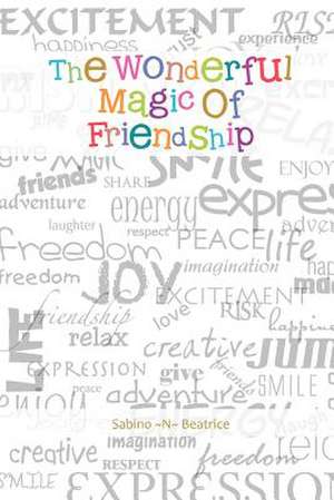 The Wonderful Magic of Friendship de Sabino -N- Beatrice