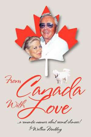 From Canada with Love de Wallace Madding