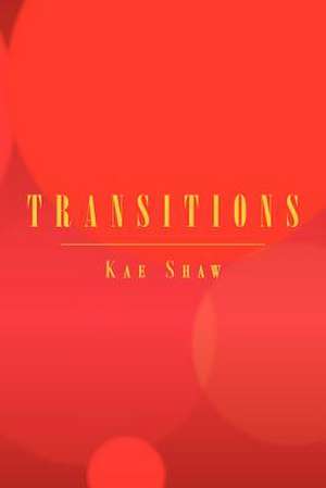 Transitions de Kae Shaw