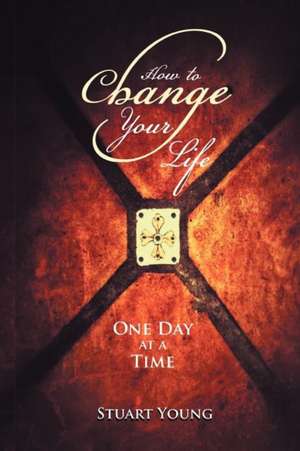 How to Change your Life de Stuart Young