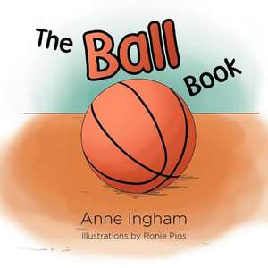 The Ball Book de Anne Ingham