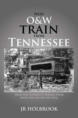 Next O&w Train from Tennessee de Jr. Holbrook