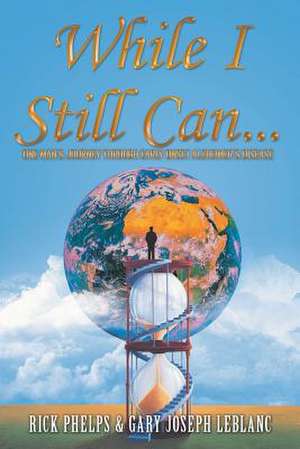 While I Still Can... de Rick Phelps