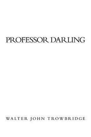 Professor Darling de Walter John Trowbridge