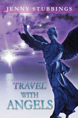 Travel With Angels de Jenny Stubbings