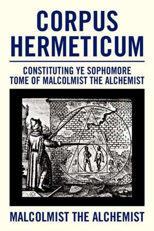 Corpus Hermeticum de Malcolmist The Alchemist