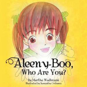 Aleeny-Boo, Who Are You? de Martha Wadhwani