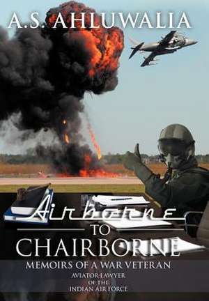 Airborne to Chairborne de A. S. Ahluwalia