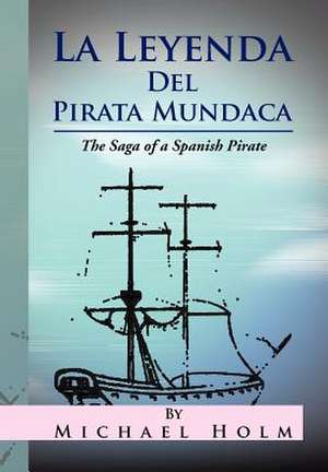 La Leyenda del Pirata Mundaca de Michael Holm