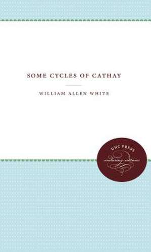 Some Cycles of Cathay de William Allen White