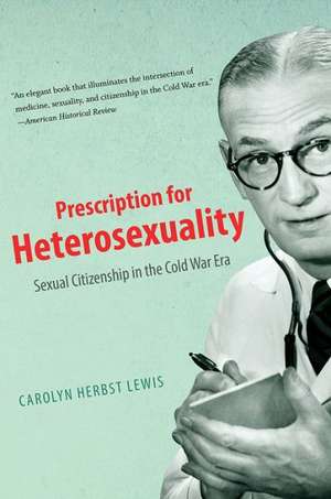 Prescription for Heterosexuality de Carolyn Herbst Lewis