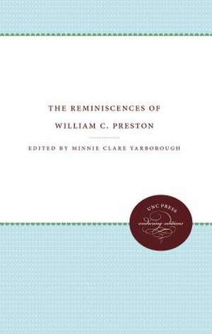 The Reminiscences of William C. Preston de Minnie Clare Yarborough