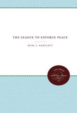 The League to Enforce Peace de Ruhl J. Bartlett