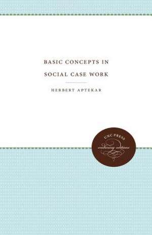 Basic Concepts in Social Case Work de Aptekar, Herbert