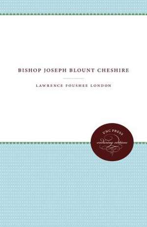 Bishop Joseph Blount Cheshire de Lawrence Foushee London