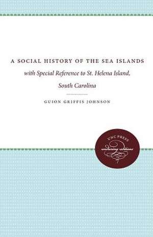 A Social History of the Sea Islands de Guion Griffis Johnson