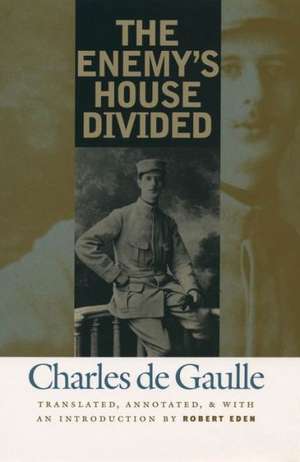 The Enemy's House Divided de Charles de Gaulle