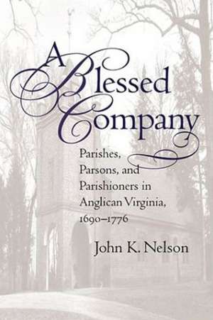 A Blessed Company de John K. Nelson