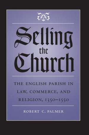 Selling the Church de Robert C. Palmer